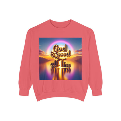 God Is Good All The Time Sweatshirt, Garment-Dyed Cozy Faith-Based Shirt, Inspirational Christian Apparel, Religious Comfort Wear Gift - Toddcraft