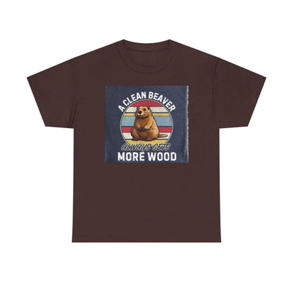 Beaver T-Shirt Unisex Heavy Cotton Tee Funny Clean Beaver Gets More Wood Humorous Gift Shirt - Toddcraft