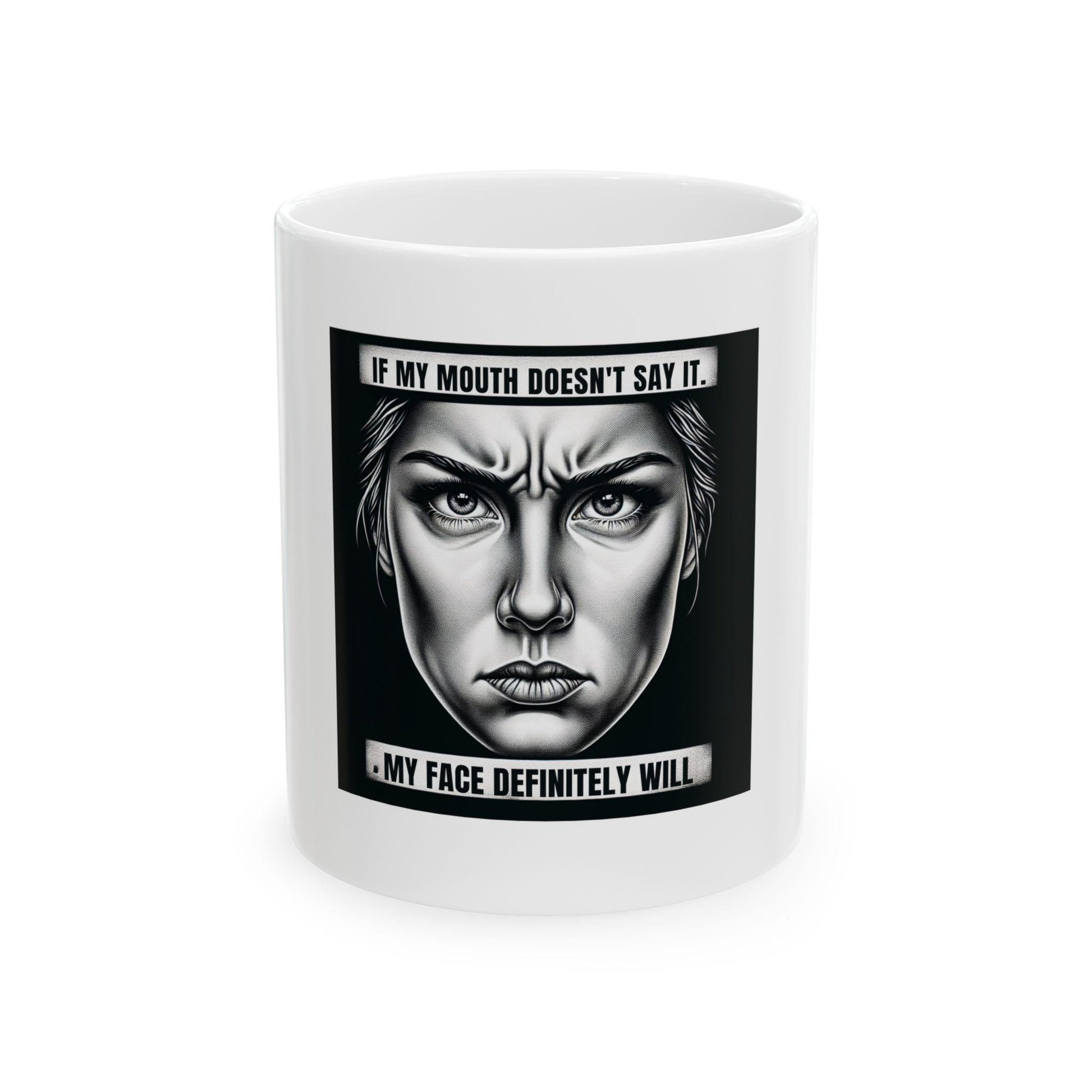 Bold Expression Ceramic Mug - Funny Face Quote Coffee Cup, Gift for Friends, Humor Mug, Unique Espresso Mug, Office Desk Decor - Toddcraft