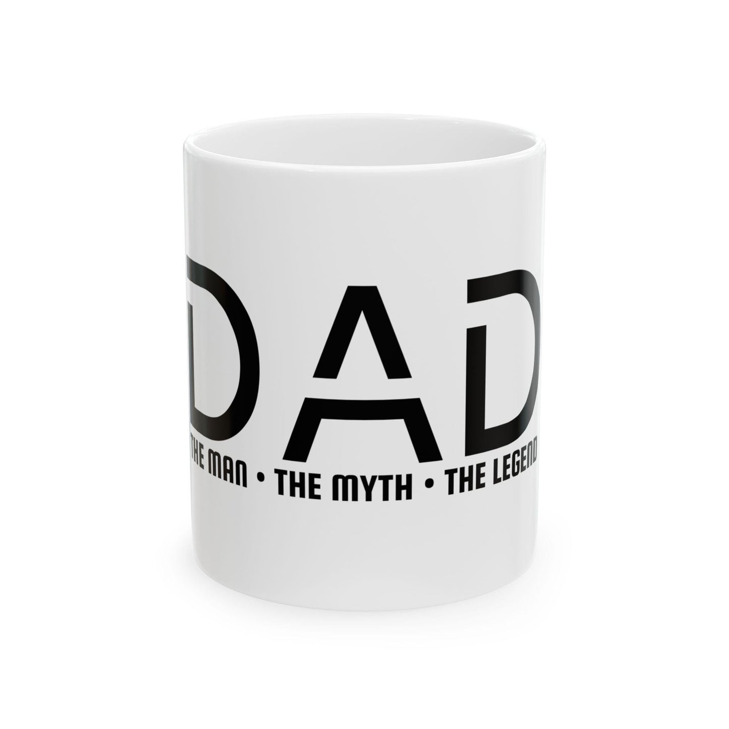 Dad The Myth The Man The Legend Ceramic Mug - 11oz  15oz Fathers Day Gift for Dad, Coffee Cup from Sons, Daughters & Wives - Toddcraft