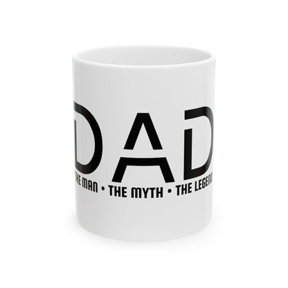 Dad The Myth The Man The Legend Ceramic Mug - 11oz  15oz Fathers Day Gift for Dad, Coffee Cup from Sons, Daughters & Wives - Toddcraft