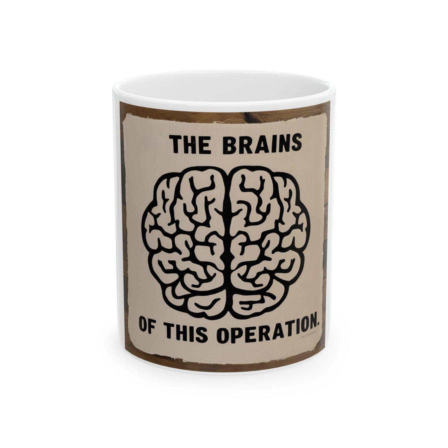 Funny Ceramic Mug - "I'm the Brains of This Operation" - Perfect for Office, Gifts, Humor, Tea Lover, Coffee Enthusiast - Toddcraft