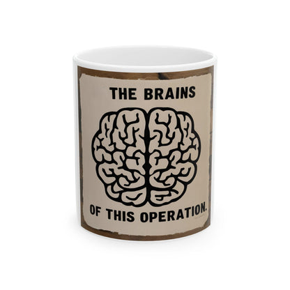 Funny Ceramic Mug - "I'm the Brains of This Operation" - Perfect for Office, Gifts, Humor, Tea Lover, Coffee Enthusiast - Toddcraft