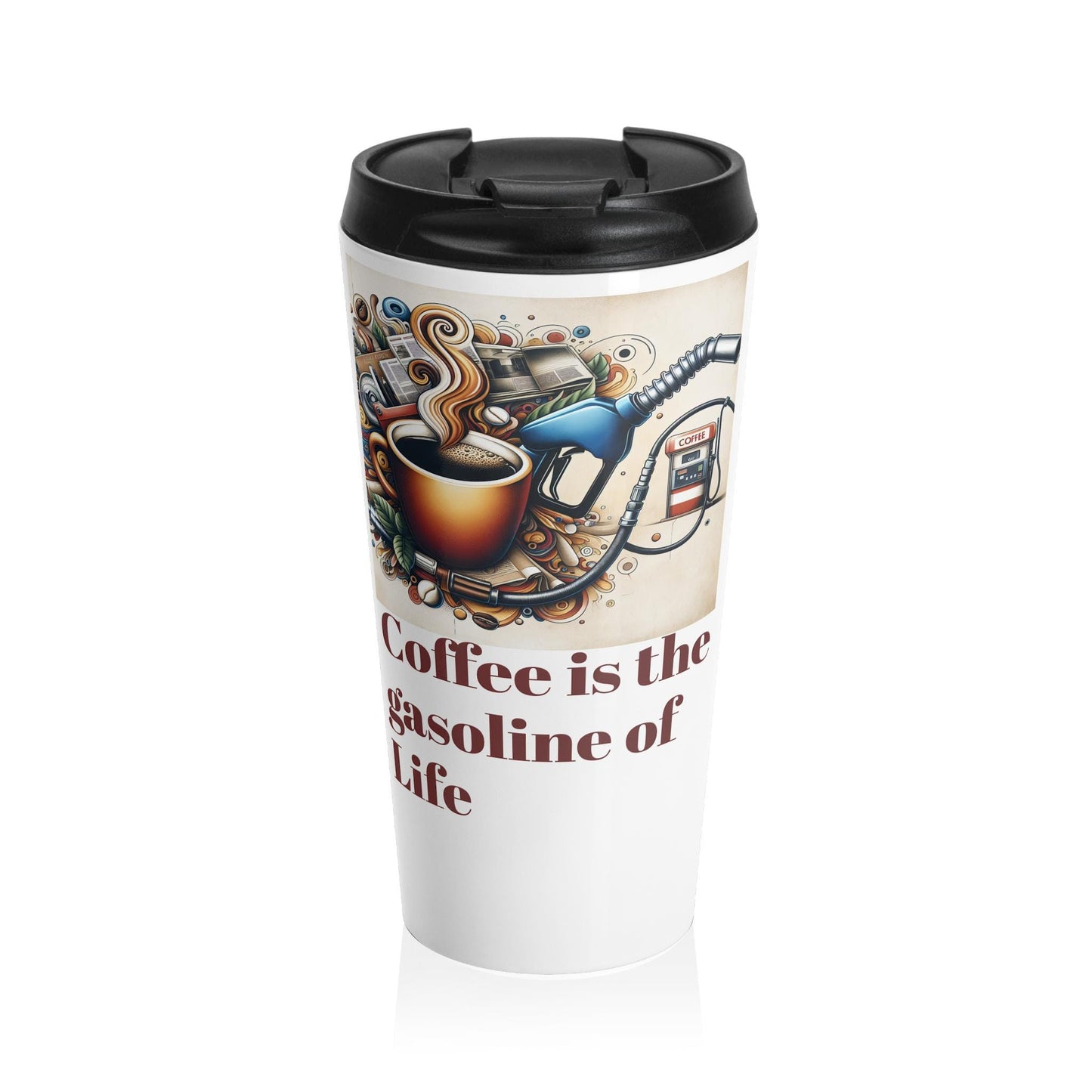 Stainless Steel Travel Mug Coffee Is The Gasoline of Life Cute Saying Gift for Coffee Lovers Fathers Day Mothers Day - Toddcraft