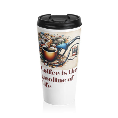 Stainless Steel Travel Mug Coffee Is The Gasoline of Life Cute Saying Gift for Coffee Lovers Fathers Day Mothers Day - Toddcraft