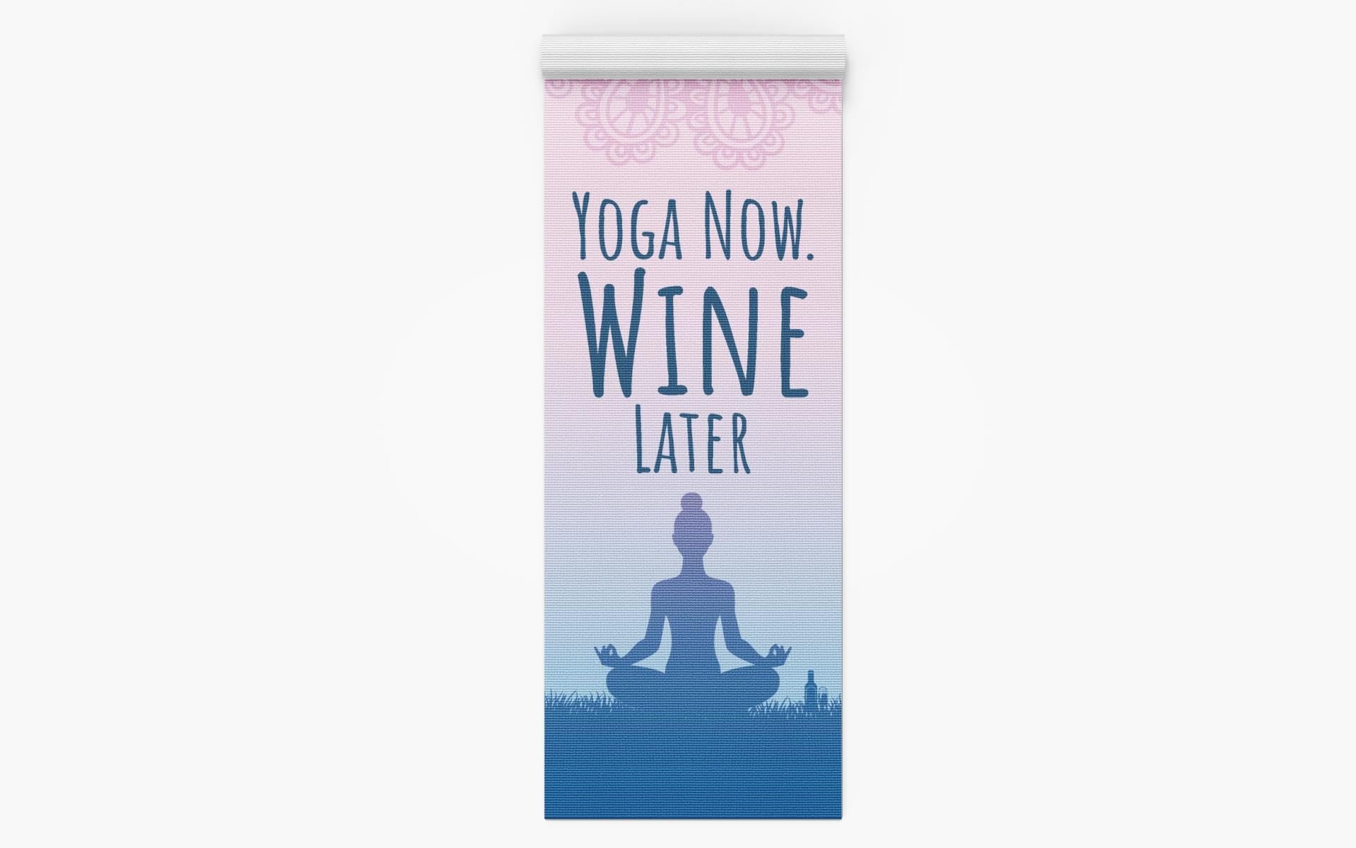 Yoga Now Wine Later Rubber Yoga Mat  Funny Fitness Gift for Wine Lovers & Yogis - Toddcraft