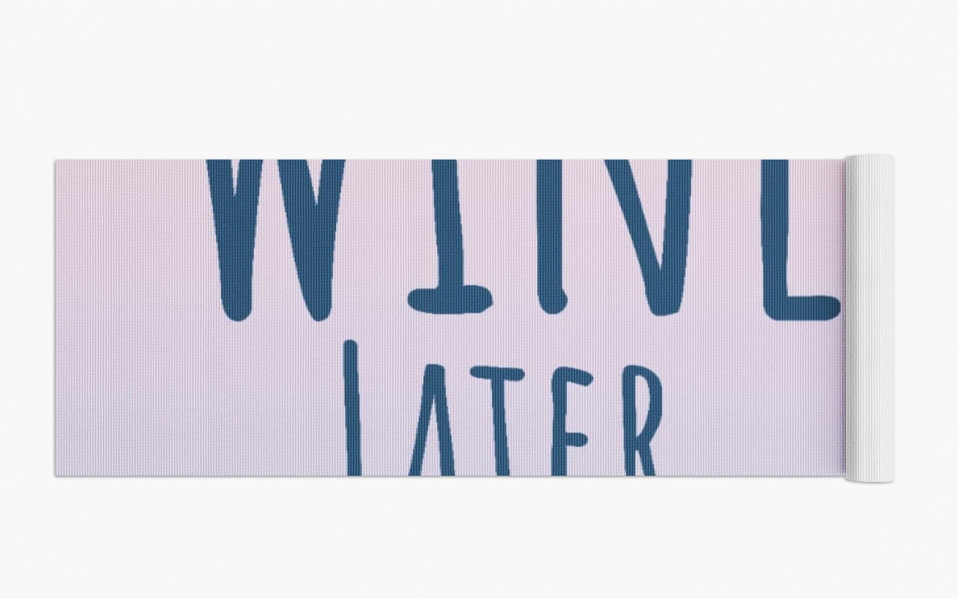 Yoga Now Wine Later Rubber Yoga Mat  Funny Fitness Gift for Wine Lovers & Yogis - Toddcraft