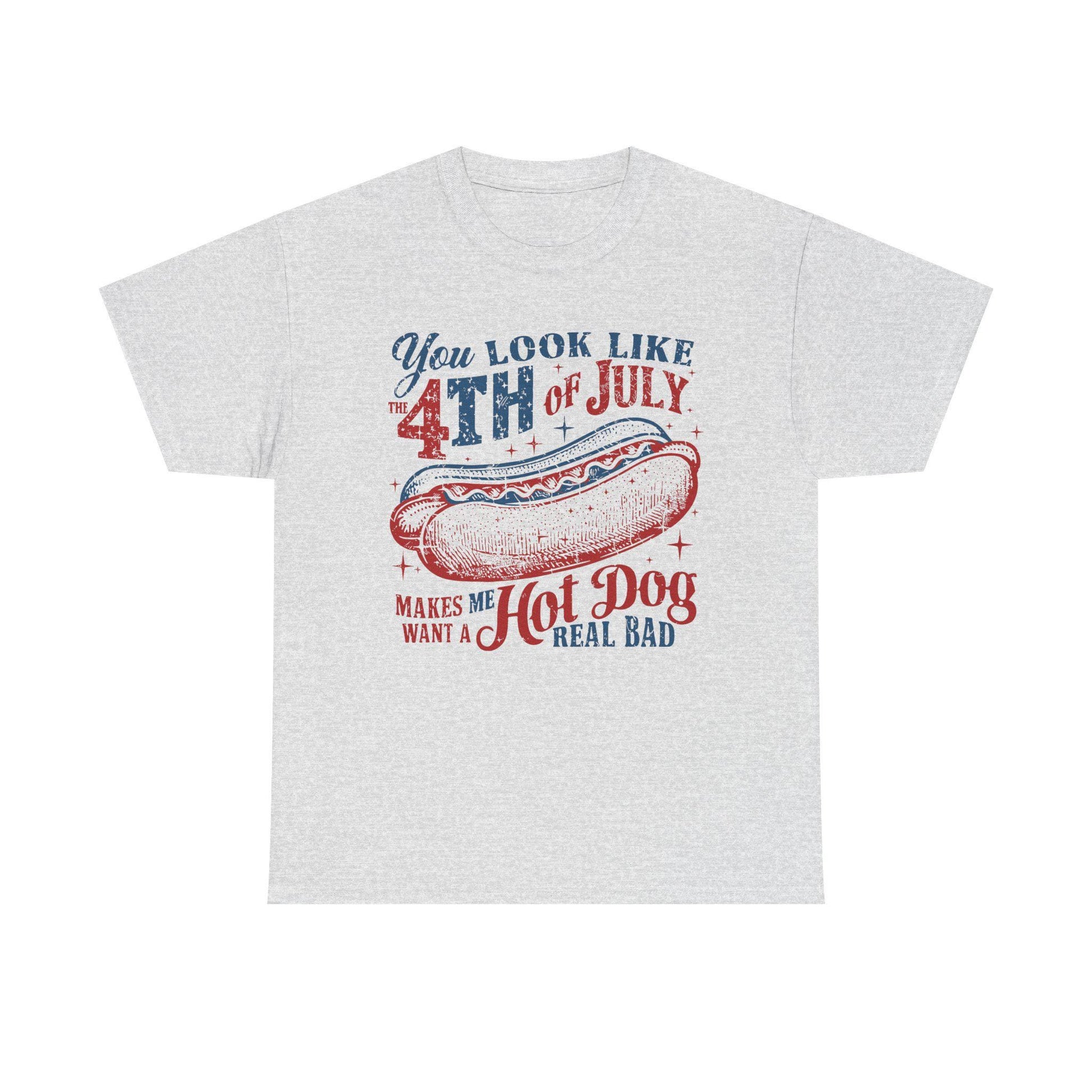 4th of July Tee Unisex Heavy Cotton T-Shirt You Look Like 4th of July Makes Me Want to Eat a Hotdog Graphic Tee - Toddcraft