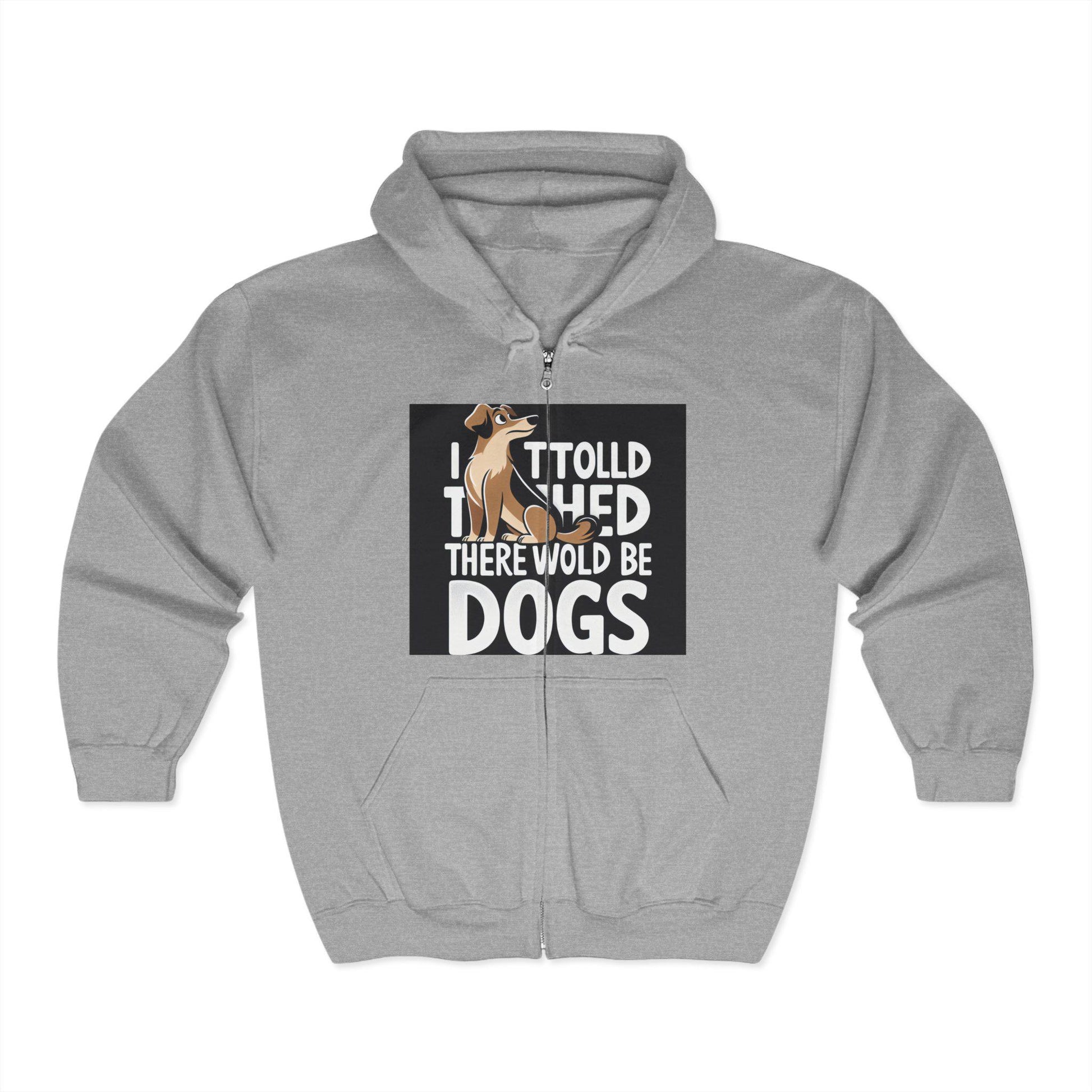 Dog Lover's Cozy Zip-Up Hoodie with Funny Quote: Perfect Gift for Canine Enthusiasts - Toddcraft
