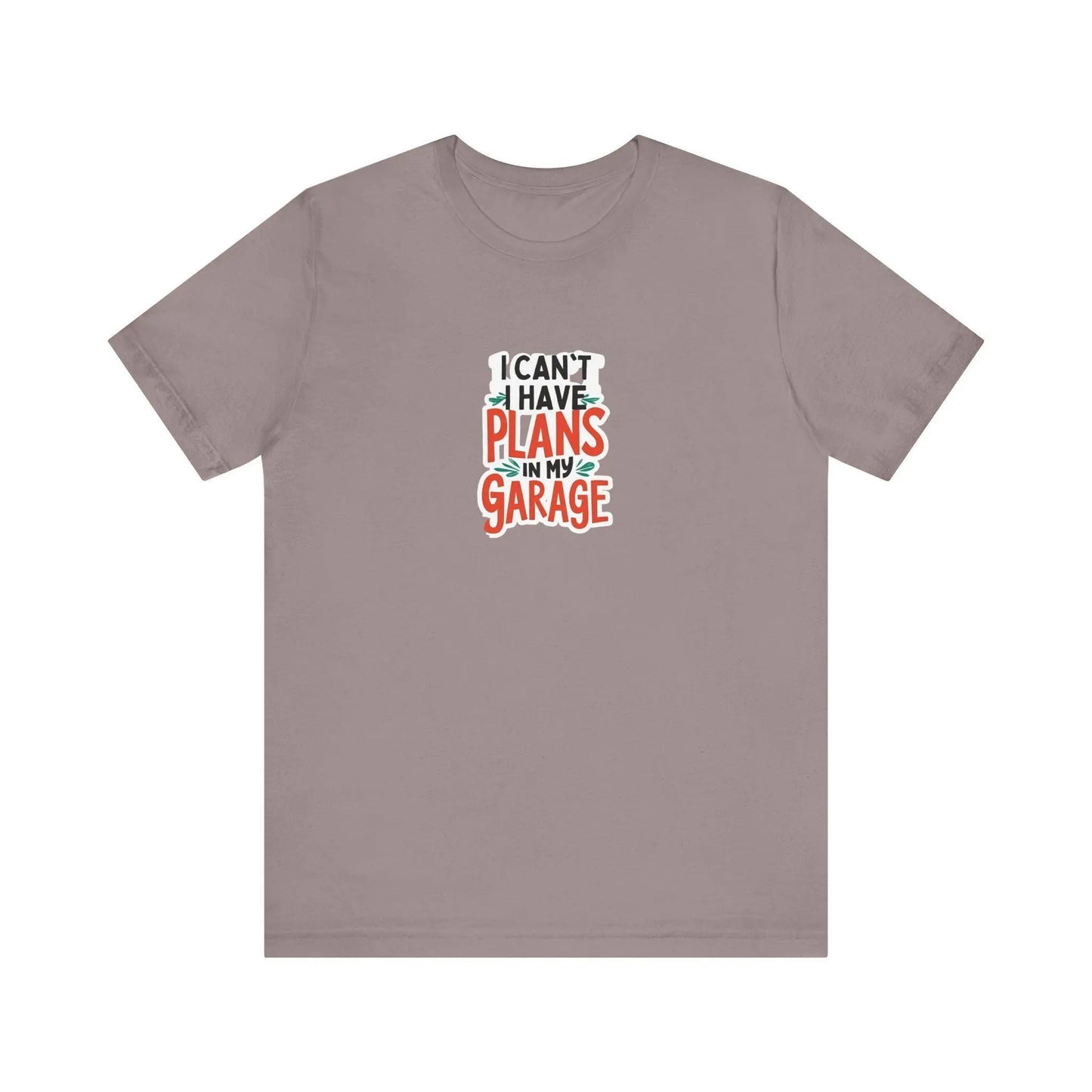 Fathers Day Garage Gift Shirt Unisex Jersey Tee I Can't Have Plans Funny Dad T-Shirt from Son Daughter or Wife - Toddcraft