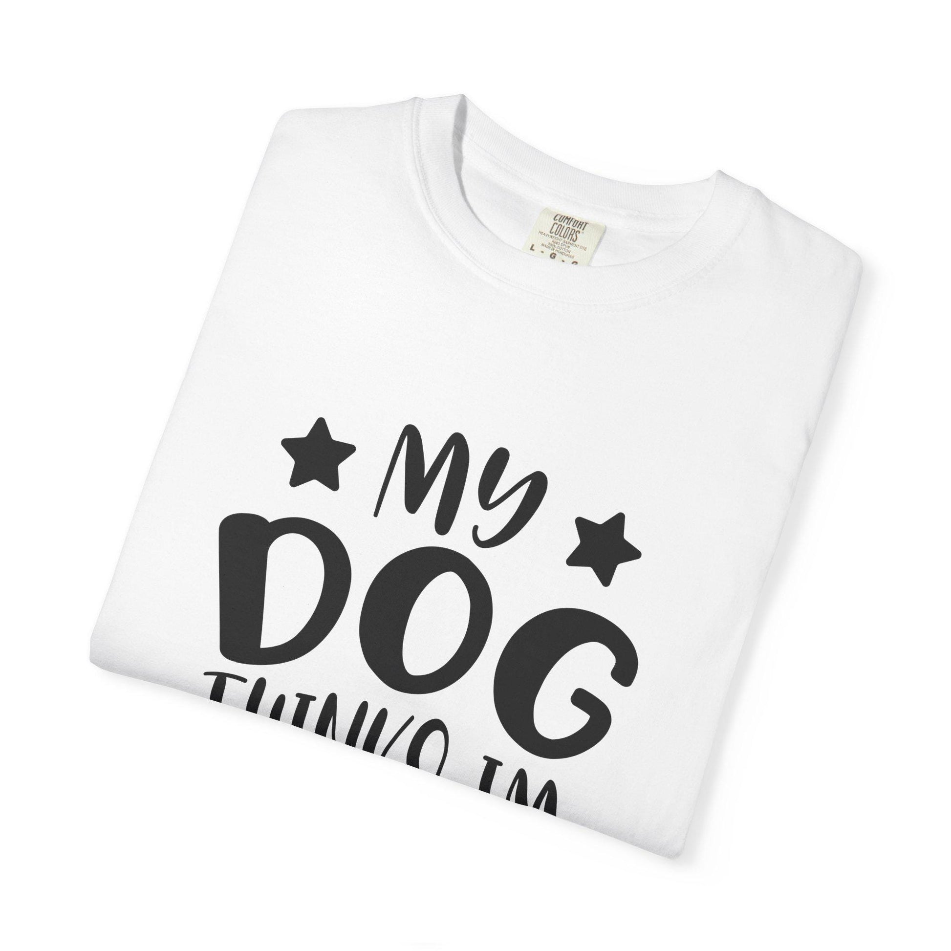 Dog Lover T-Shirt Unisex Garment-Dyed Graphic Tee "My Dog Thinks I'm Cool" Casual Gift Top - Toddcraft