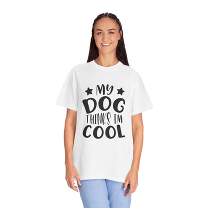 Dog Lover T-Shirt Unisex Garment-Dyed Graphic Tee "My Dog Thinks I'm Cool" Casual Gift Top - Toddcraft