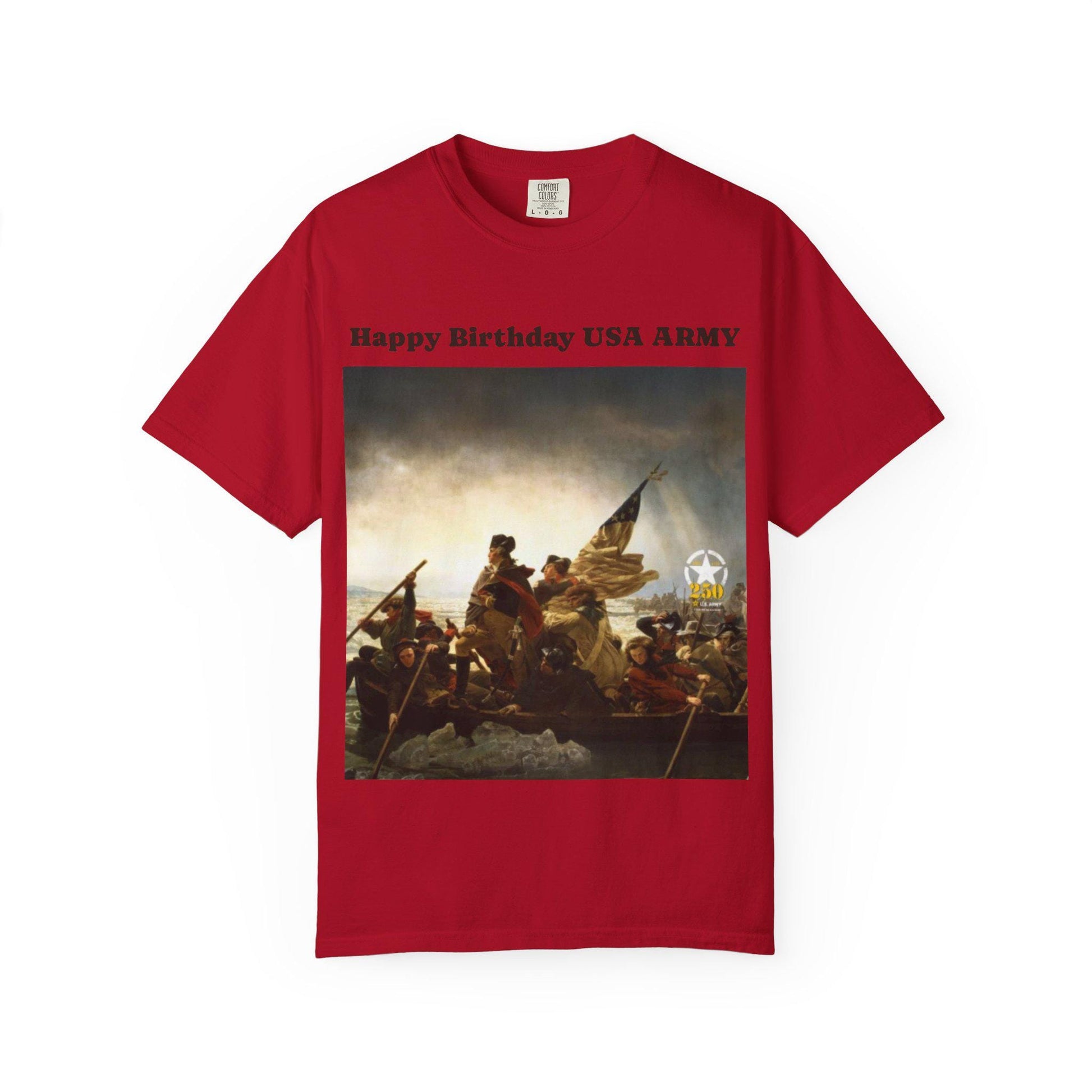 George Washington Crossing the Potomac - Celebrating 250 Years of American Army Honor, Courage, and Service Garment Dyed T-Shirt great gift - Toddcraft