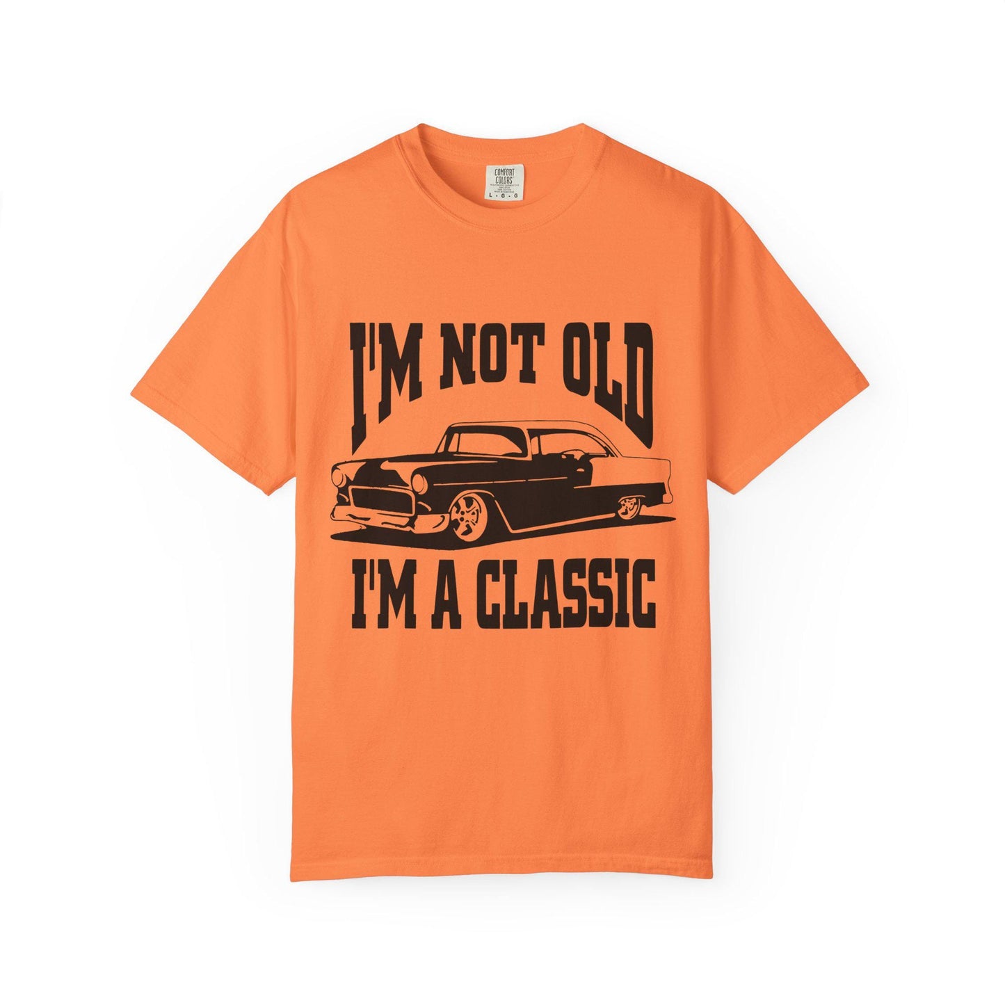 I'm Not Old I'm Classic T-Shirt - Funny Car Graphic Tee for Men & Women, Birthday Gifts for Car Lovers, Unisex Garment-Dyed Shirt - Toddcraft