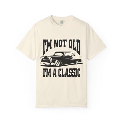 I'm Not Old I'm Classic T-Shirt - Funny Car Graphic Tee for Men & Women, Birthday Gifts for Car Lovers, Unisex Garment-Dyed Shirt - Toddcraft