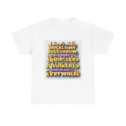 Hilarious Unisex Cotton T-Shirt: Squirrels Everywhere Instead of Ducks in a Row - Toddcraft