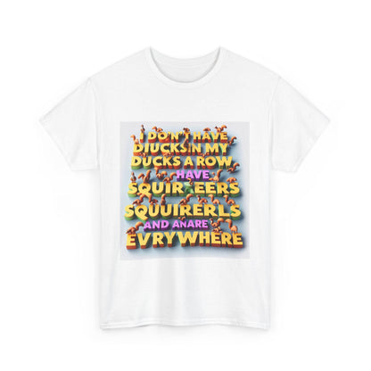 Hilarious Unisex Cotton T-Shirt: Squirrels Everywhere Instead of Ducks in a Row - Toddcraft