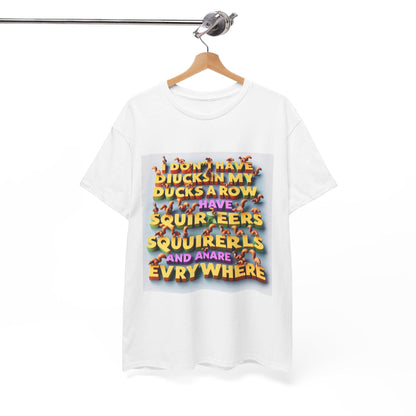 Hilarious Unisex Cotton T-Shirt: Squirrels Everywhere Instead of Ducks in a Row - Toddcraft