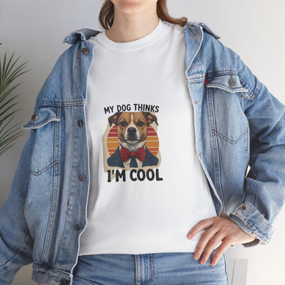 My Dog Thinks I'm Cool Shirt, Dog Lover Shirt, Dog Owner Shirts, Pet Lover Tee, Pet Lover Gifts, Dog Person Shirt, Dog Mom Gift, Mom Tee - Toddcraft