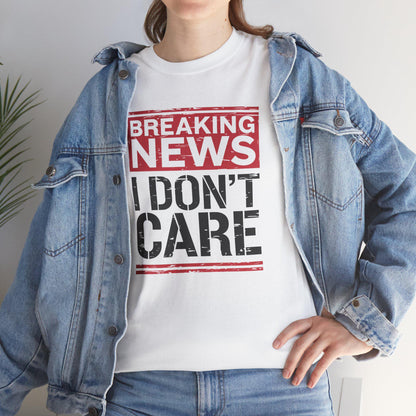 Breaking News I Don't Care Shirt - Funny Sarcasm Tee, Sarcastic Quotes T-Shirt, Humor Graphic Shirt for Sarcastic Adults - Toddcraft