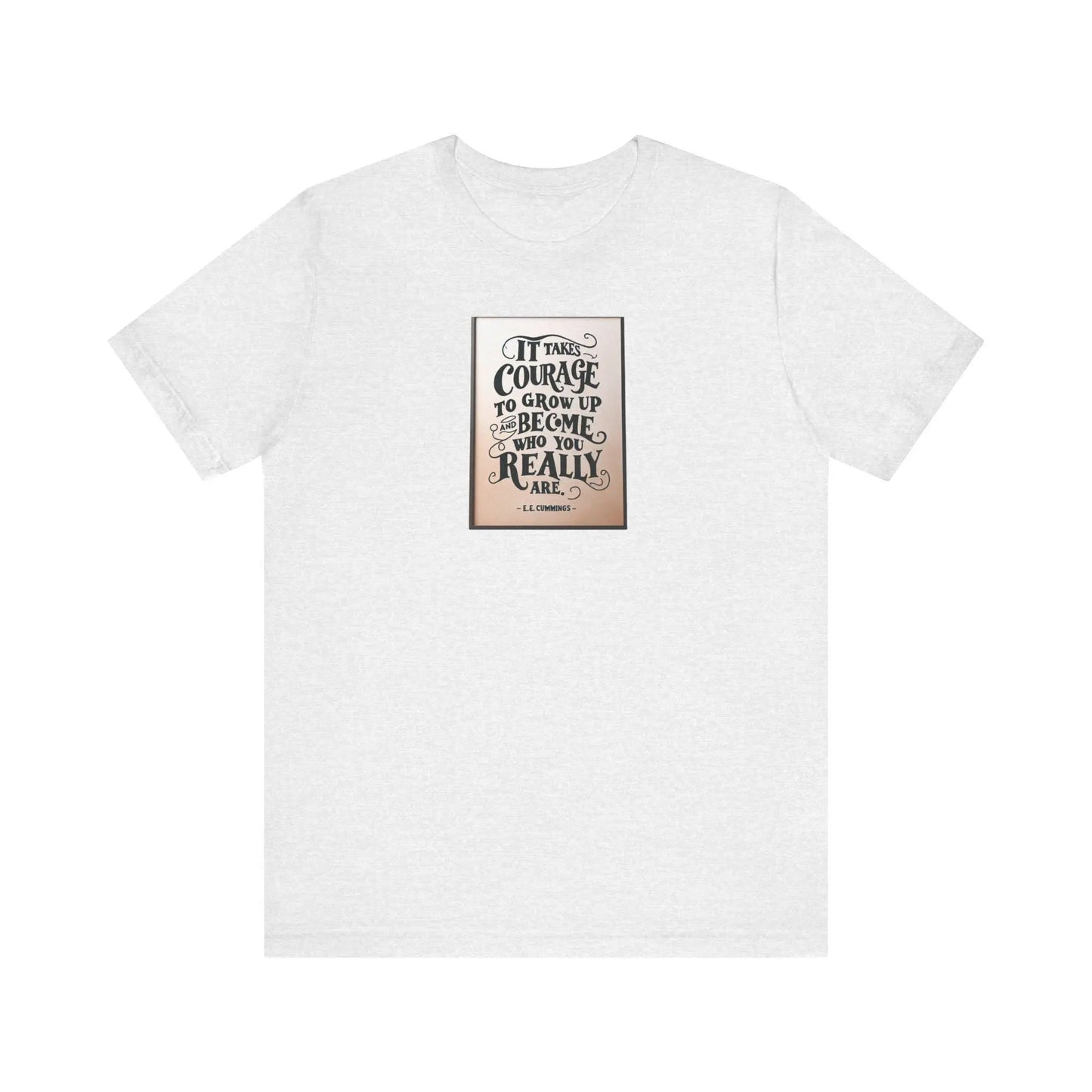 E. E. Cummings Inspirational Quote T-Shirt Unisex Jersey Short Sleeve Tee Poet Essayist Classic Wall Art Tee - Toddcraft