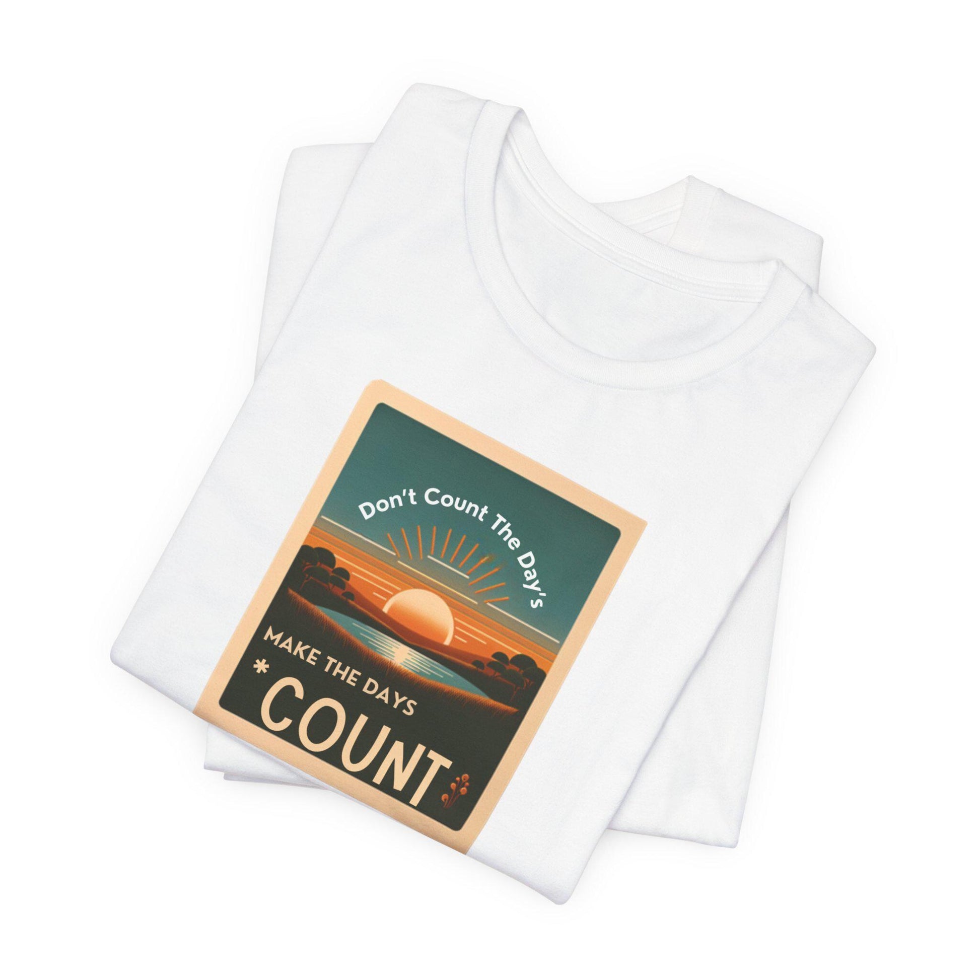 Inspirational Tee Don't Count the Days Make the Days Count Shirt Unisex Motivational Muhammad Ali Boxing Quote Short Sleeve - Toddcraft