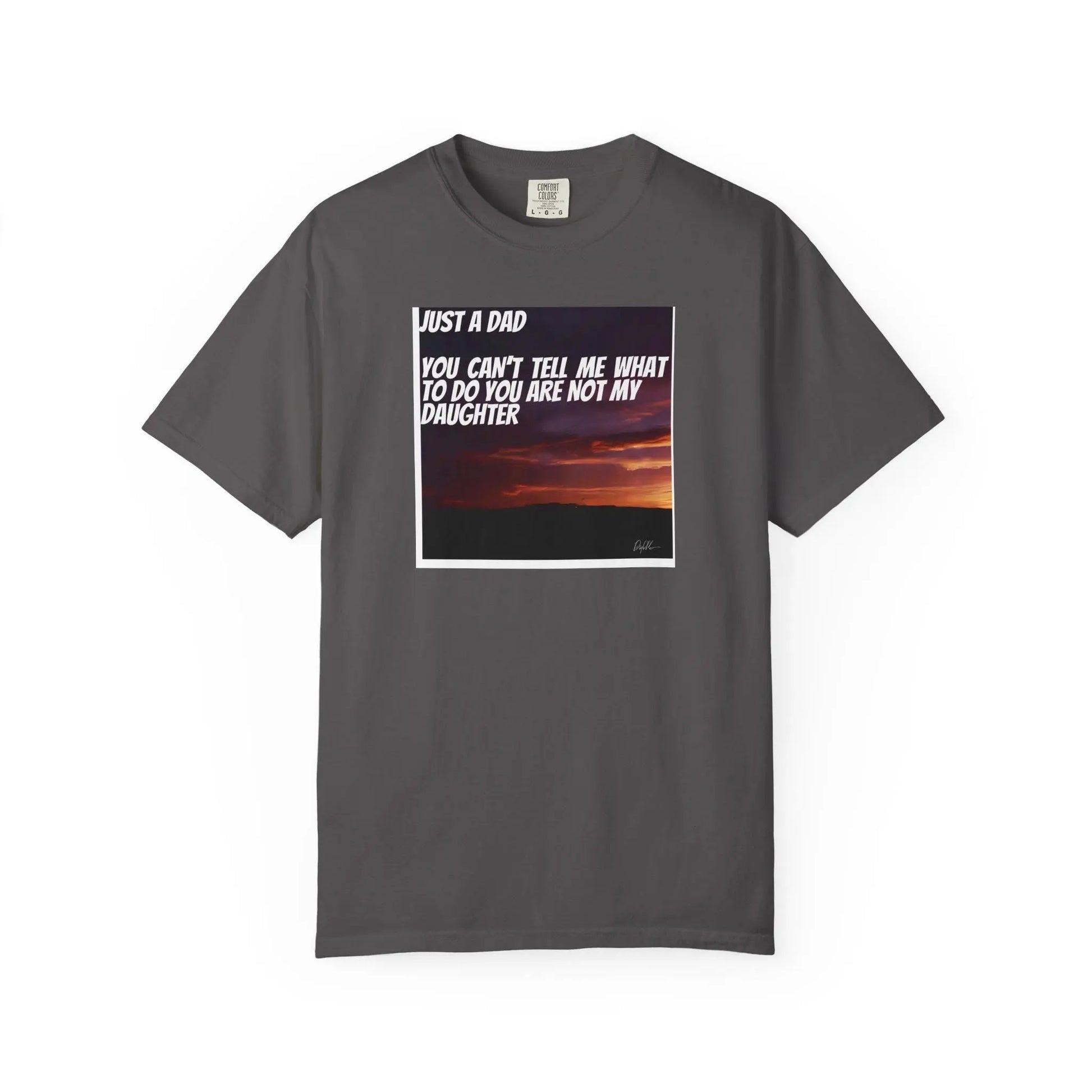 Fathers Day Gift T-Shirt Funny Stepson Step Mom Stepsister Humor Unisex Garment-Dyed Tee Youre Not My Daughter Shirt - Toddcraft