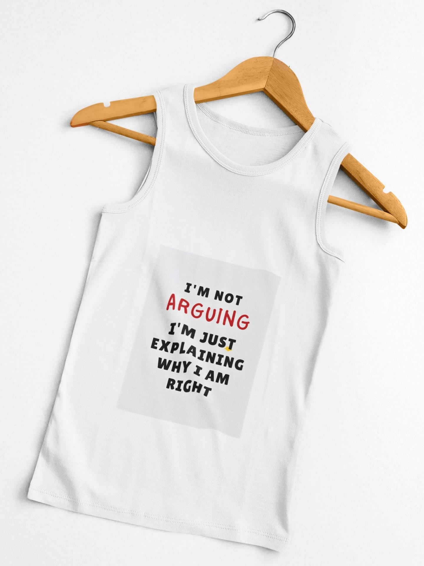 Funny Unisex Garment-Dyed Tank Top  I'm Not Arguing T-Shirt, Great Gift for Family & Friends - Toddcraft