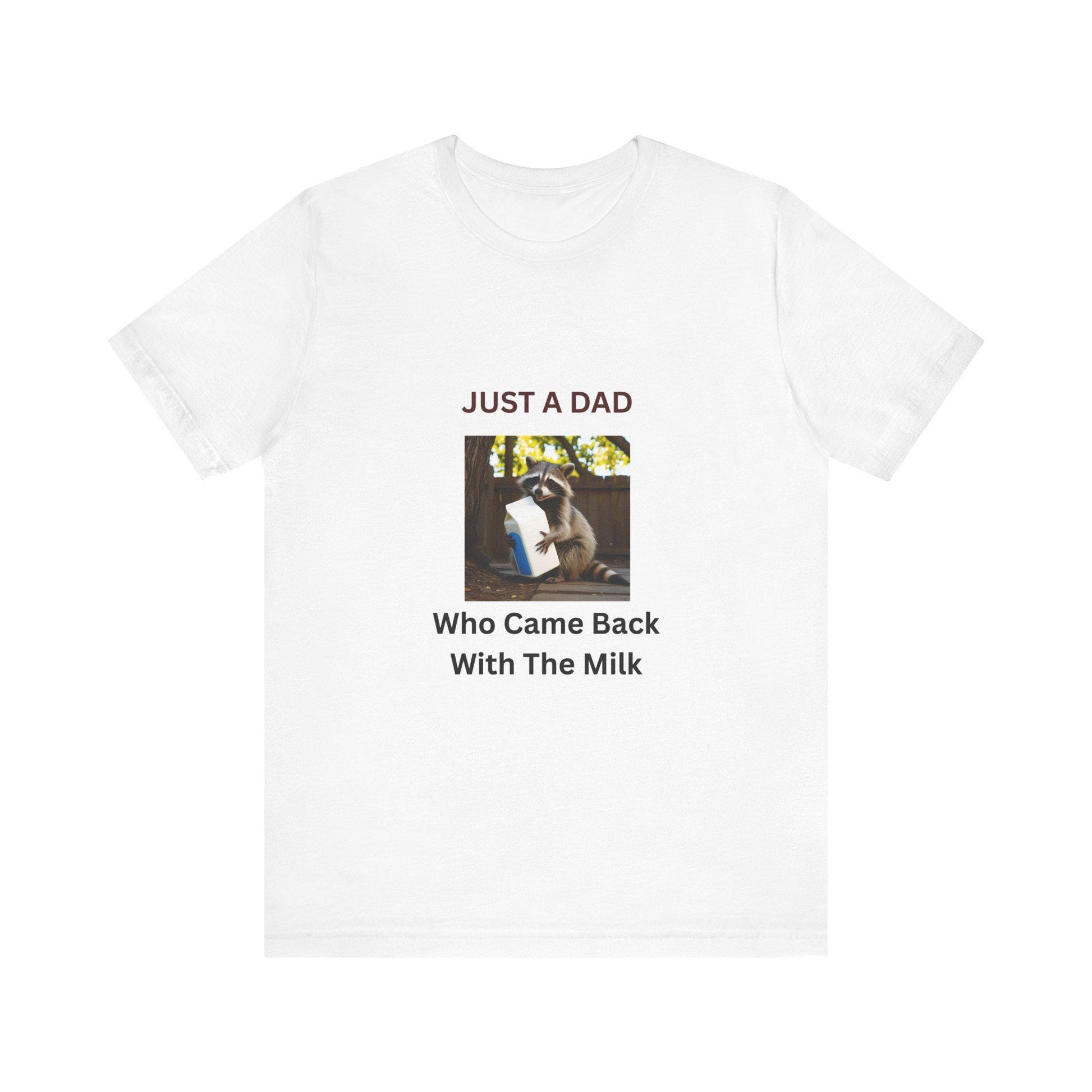 Just a Dad Who Came Back With the Milk T-Shirt  Funny Fathers Day Gift Raccoon Holding Milk Carton Unisex Tee from Stepson - Toddcraft