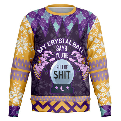 Crystal Ball Sweatshirt - My Crystal Ball Says Youre Full of It - Bold Funny Astrology Gift Pullover - Toddcraft