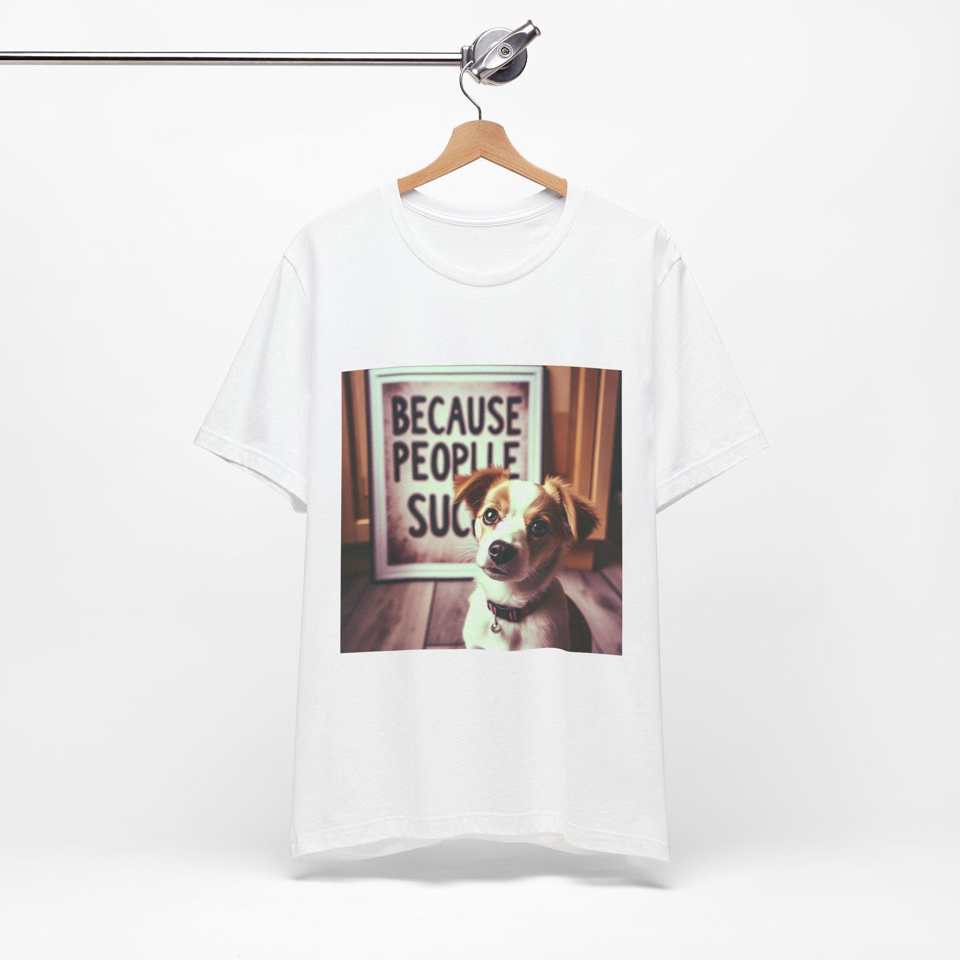 Humorous Dog Lover T-Shirt: Because People Suck - Unisex Jersey Short Sleeve Tee - Toddcraft