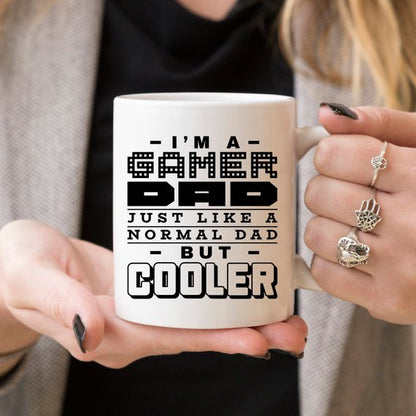 I'm A Gamer Dad Mug - Just Like A Normal Dad But Cooler Coffee Cup Gift