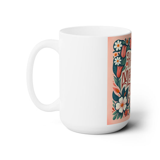 Happy Mothers Day Ceramic Mug | Ideal Gifts for Moms, Teachers, & Housewarmings - Toddcraft