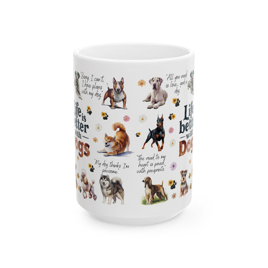 Dog Lovers Ceramic Mug - Life is Better with Dogs, Pet Lover Gift, Funny Dog Quotes, Animal Lover's Coffee Cup, Birthday Gift - Toddcraft