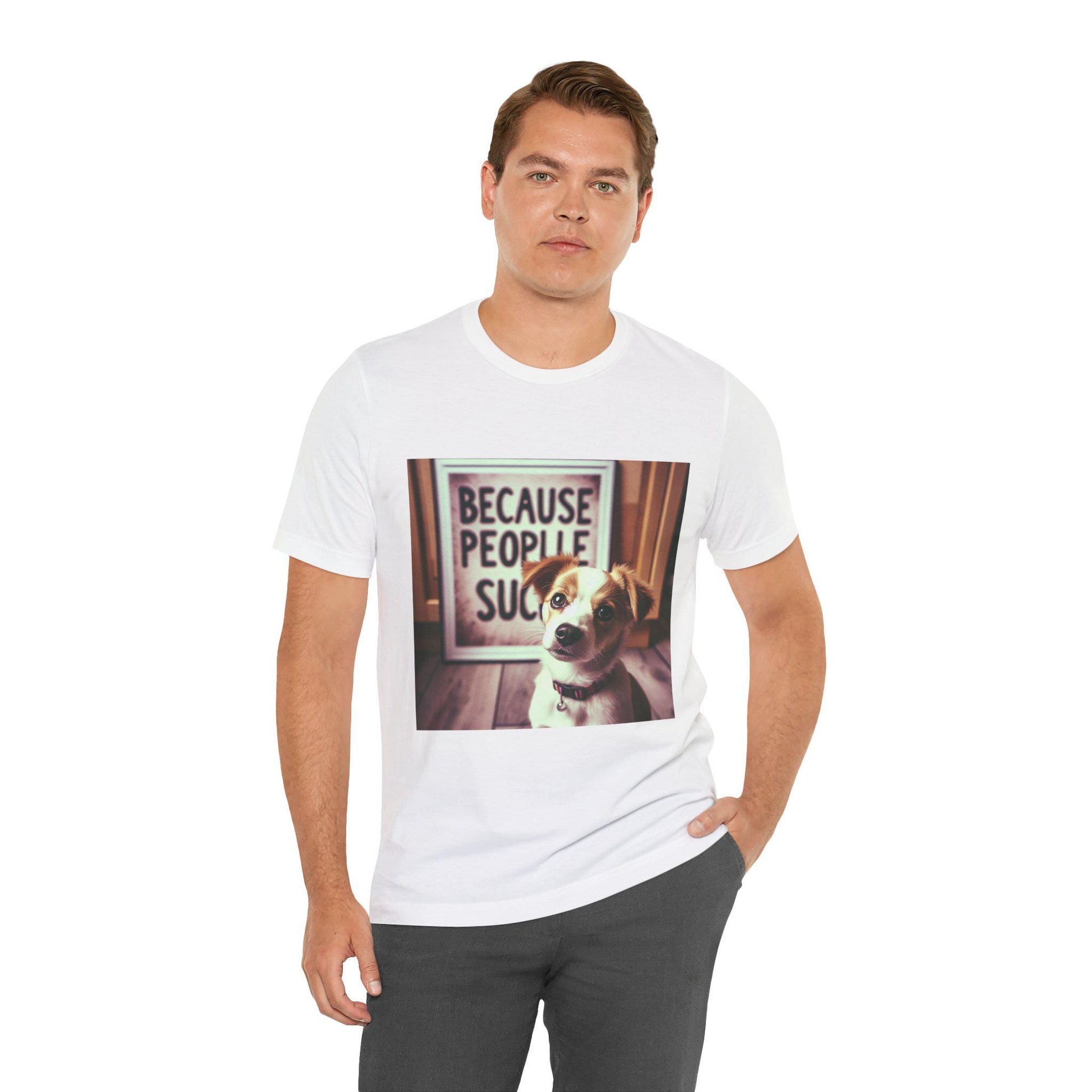 Humorous Dog Lover T-Shirt: Because People Suck - Unisex Jersey Short Sleeve Tee - Toddcraft