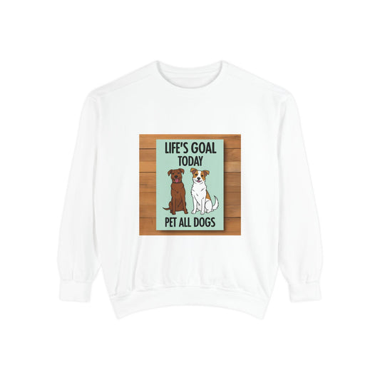 Colorful Unisex Dog Lover Sweatshirt - Life Goal: Pet All Dogs Today - Cute Canine Enthusiast Gift - Toddcraft