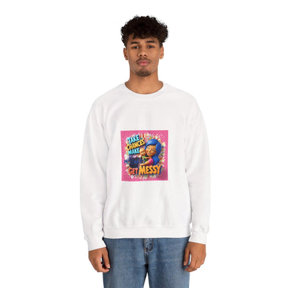 Vibrant Unisex 'Get Messy' Crewneck Sweatshirt - Playful Artistic Design for Casual Comfort - Toddcraft