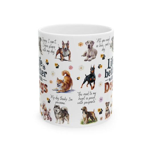 Dog Lovers Ceramic Mug - Life is Better with Dogs, Pet Lover Gift, Funny Dog Quotes, Animal Lover's Coffee Cup, Birthday Gift - Toddcraft