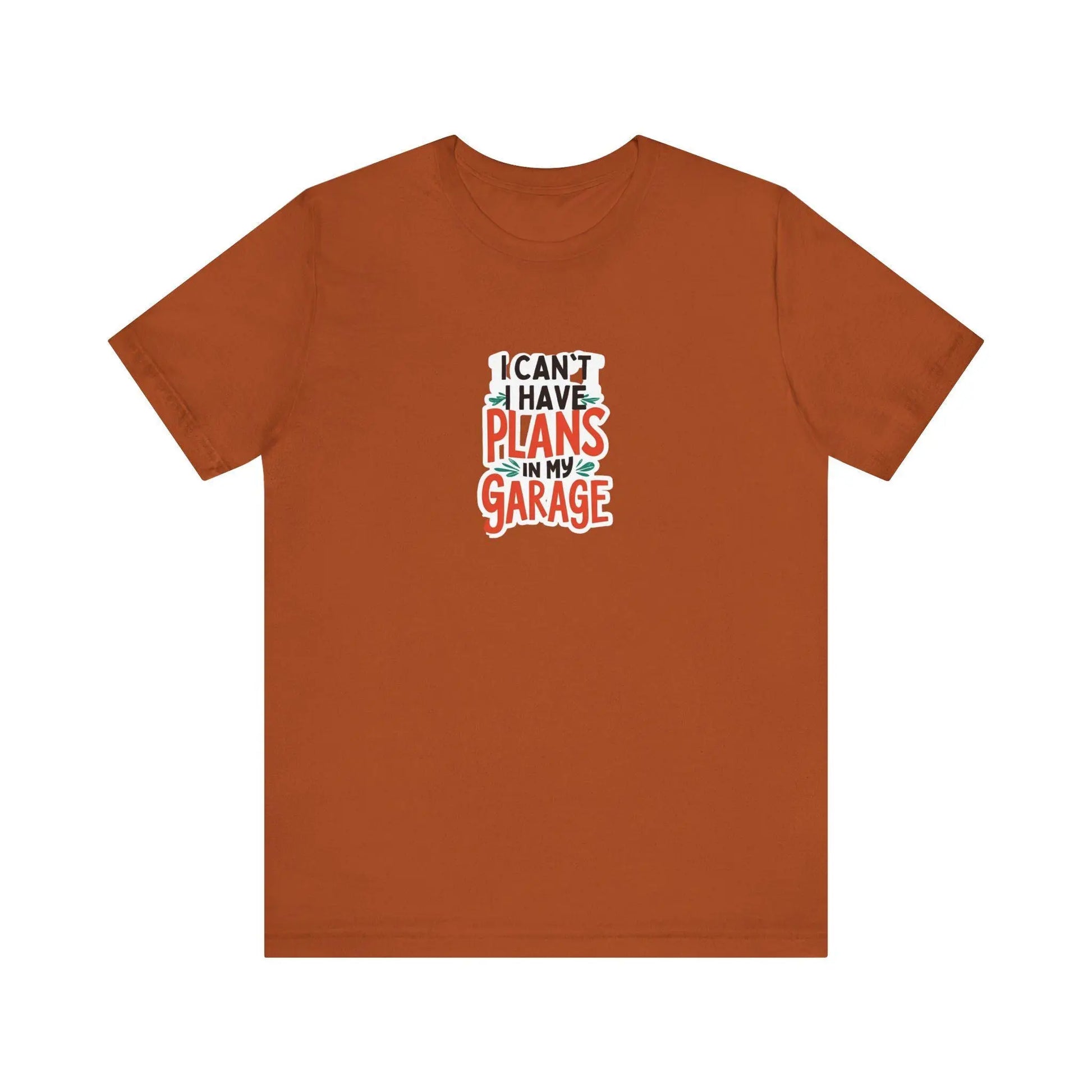 Fathers Day Garage Gift Shirt Unisex Jersey Tee I Can't Have Plans Funny Dad T-Shirt from Son Daughter or Wife - Toddcraft