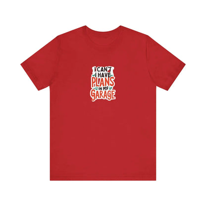 Fathers Day Garage Gift Shirt Unisex Jersey Tee I Can't Have Plans Funny Dad T-Shirt from Son Daughter or Wife - Toddcraft