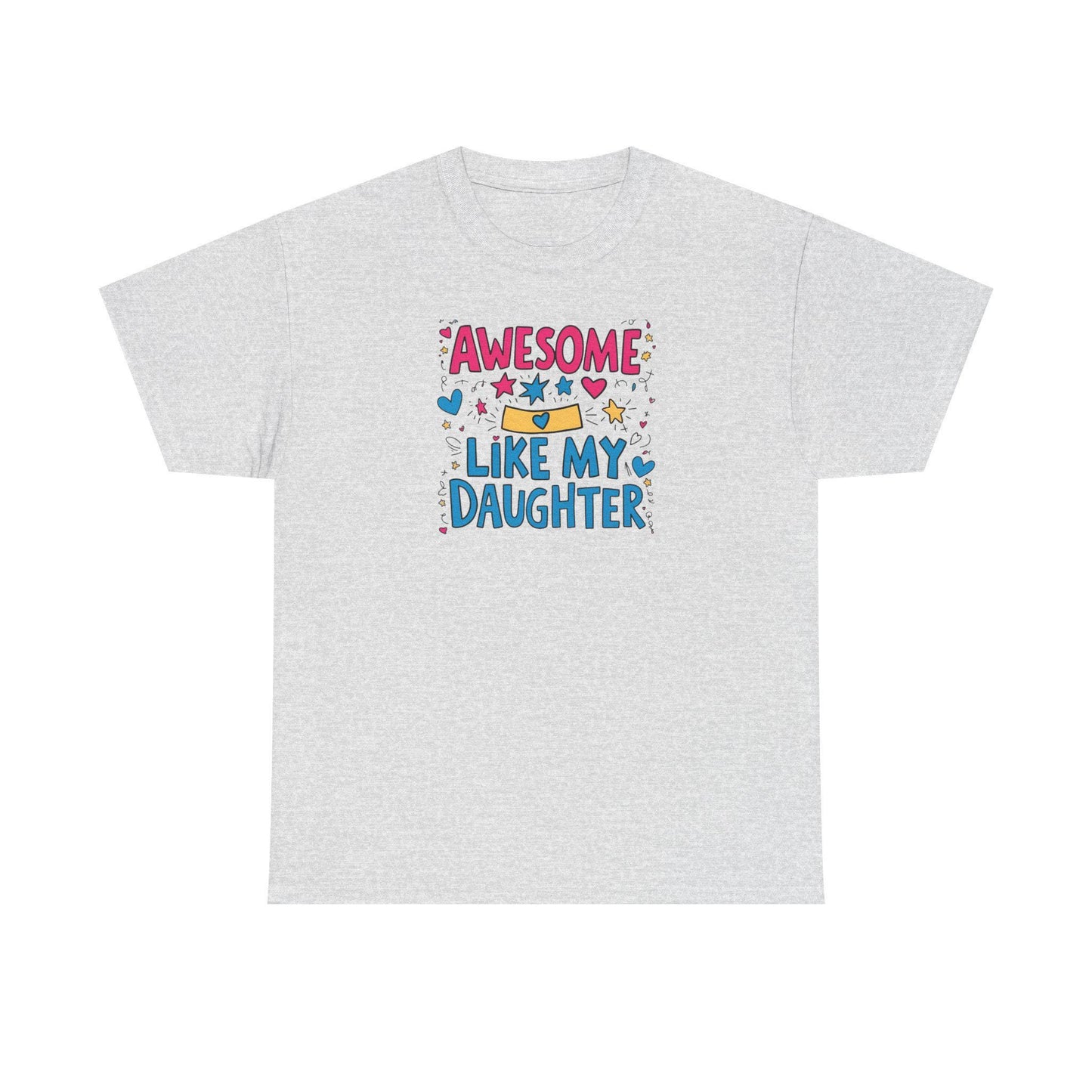 Awesome Like My Daughter Unisex Heavy Cotton Tee Fathers Day Gift Dad Shirt Funny Gift for Dad Birthday or Fathers Day - Toddcraft