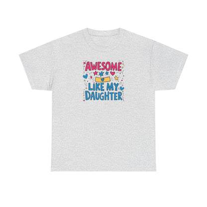 Awesome Like My Daughter Unisex Heavy Cotton Tee Fathers Day Gift Dad Shirt Funny Gift for Dad Birthday or Fathers Day - Toddcraft