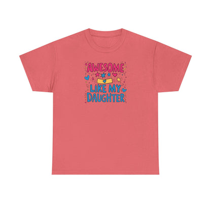 Awesome Like My Daughter Unisex Heavy Cotton Tee Fathers Day Gift Dad Shirt Funny Gift for Dad Birthday or Fathers Day - Toddcraft