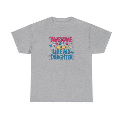 Awesome Like My Daughter Unisex Heavy Cotton Tee Fathers Day Gift Dad Shirt Funny Gift for Dad Birthday or Fathers Day - Toddcraft