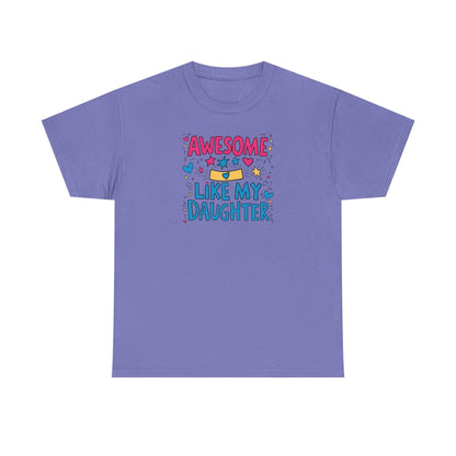Awesome Like My Daughter Unisex Heavy Cotton Tee Fathers Day Gift Dad Shirt Funny Gift for Dad Birthday or Fathers Day - Toddcraft