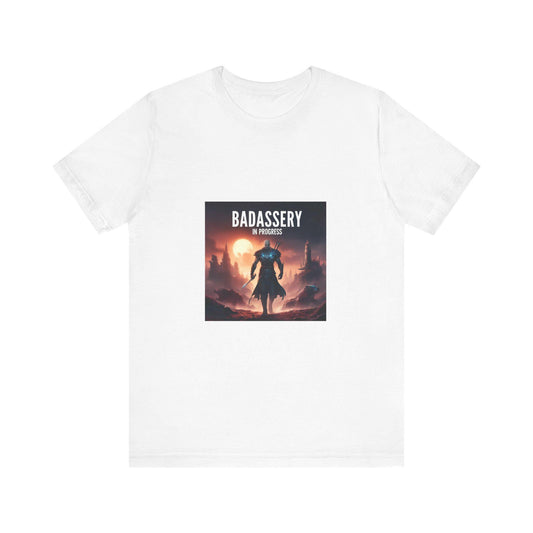 Funny Men's T-Shirt Badassery in Progress Swearing Shirt Gen X Birthday Gift Bro Bruh Tee - Toddcraft
