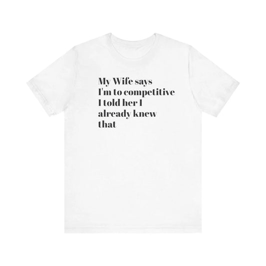 Funny Marriage Sayings T-Shirt Unisex Jersey Short Sleeve Tee Great Gift for Couples & Lovers - Toddcraft