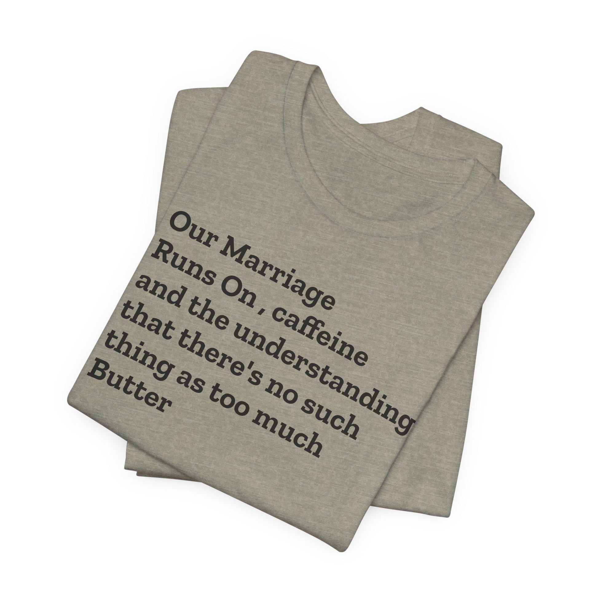 Funny Marriage sayings Unisex Jersey Short Sleeve Tee humor great gift for bridal showers for couples and lovers - Toddcraft
