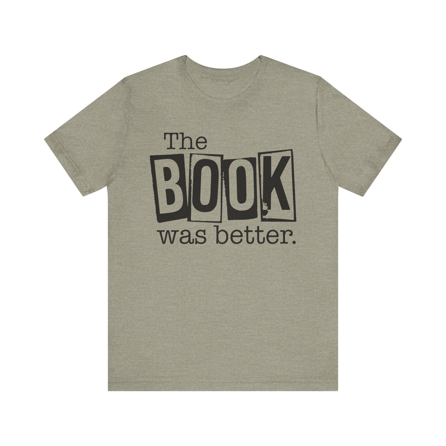 Funny Book Shirt - The Book Was Better Tee, Reading Gift for Book Club, Unisex Jersey Short Sleeve Shirt - Toddcraft