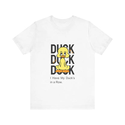 Ducks in a Row Unisex Jersey T-Shirt, Casual Short Sleeve Tee, Funny Graphic Top, Comfortable Soft Cotton Shirt for Men & Women - Toddcraft